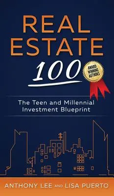 Real Estate 100: Planul de investiții al adolescenților și milenialilor - Real Estate 100: The Teen and Millennial Investment Blueprint