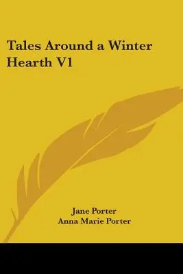 Tales Around a Winter Hearth, volumul unu - Tales Around a Winter Hearth, Volume One