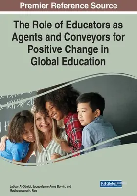 Rolul educatorilor ca agenți și transmițători ai schimbării pozitive în educația globală - The Role of Educators as Agents and Conveyors for Positive Change in Global Education