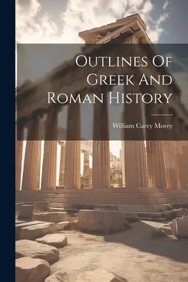 Schițe de istorie greacă și romană - Outlines Of Greek And Roman History