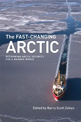 Schimbarea rapidă a Arcticii: Regândirea securității arctice pentru o lume mai caldă - The Fast-Changing Arctic: Rethinking Arctic Security for a Warmer World