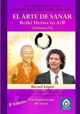 ARTA VINDECĂRII Reiki Heiwa to Ai (R) (volumul VI) - EL ARTE DE SANAR Reiki Heiwa to Ai (R) (Volumen VI)