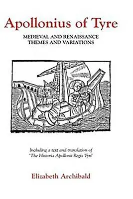 Apollonius din Tyr: Teme și variațiuni medievale și renascentiste - Apollonius of Tyre: Medieval and Renaissance Themes and Variations