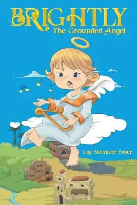 Brightly, îngerul pedepsit - Brightly, the Grounded Angel