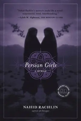 Fetele persane: A Memoir - Persian Girls: A Memoir