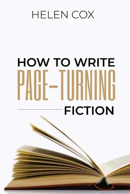 How to Write Page-Turning Fiction: Sfaturi pentru autori Cartea 3 - How to Write Page-Turning Fiction: Advice to Authors Book 3