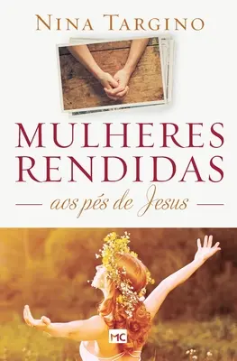 Femei predate la ps de Isus - Mulheres rendidas aos ps de Jesus