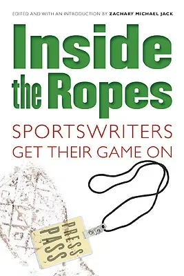 Inside the Ropes: Scenariștii sportivi își pun în aplicare jocul - Inside the Ropes: Sportswriters Get Their Game on
