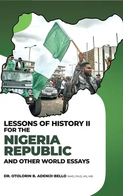 Lecții de istorie II pentru Republica Nigeria și alte eseuri mondiale - Lessons of History II for the Nigeria Republic and Other World Essays