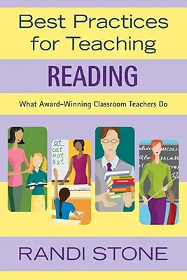 Cele mai bune practici pentru predarea lecturii: Ce fac profesorii premiați la clasă - Best Practices for Teaching Reading: What Award-Winning Classroom Teachers Do