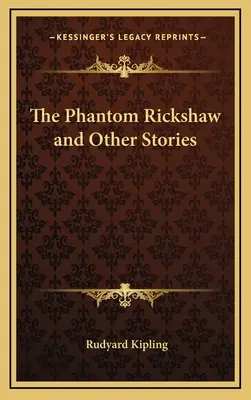 The Phantom Rickshaw și alte povestiri - The Phantom Rickshaw and Other Stories