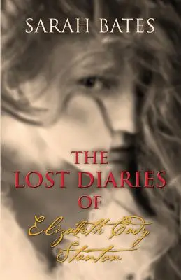 Jurnalele pierdute ale lui Elizabeth Cady Stanton - The Lost Diaries of Elizabeth Cady Stanton