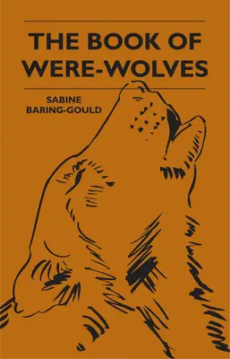 Cartea Vârcolacilor - The Book Of Were-Wolves