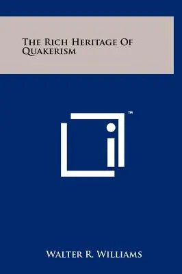 Bogata moștenire a quakerismului - The Rich Heritage of Quakerism