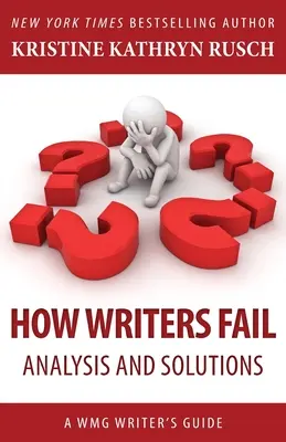 Cum eșuează scriitorii: A WMG Writer's Guide - How Writers Fail: A WMG Writer's Guide