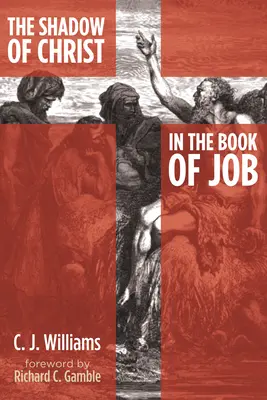 Umbra lui Hristos în Cartea lui Iov (The Shadow of Christ in the Book of Job) - The Shadow of Christ in the Book of Job