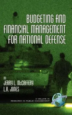 Bugetul și gestiunea financiară pentru apărarea națională (Hc) - Budgeting and Financial Management for National Defense (Hc)