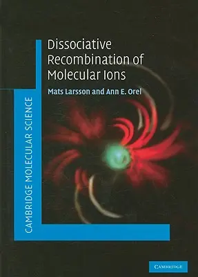 Recombinarea disociativă a ionilor moleculari - Dissociative Recombination of Molecular Ions