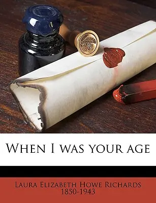 Când eram de vârsta ta - When I Was Your Age