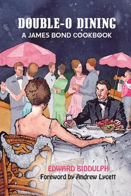 Double-O Dining: O carte de bucate James Bond - Double-O Dining: A James Bond Cookbook