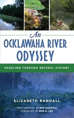 O odisee pe râul Ocklawaha: Paddling prin istoria naturală - An Ocklawaha River Odyssey: Paddling Through Natural History