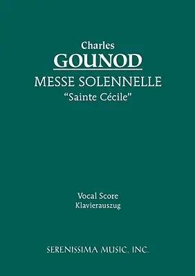 Messe Solennelle „Ste. Ccile”: Partitură vocală - Messe Solennelle 'Ste. Ccile': Vocal score