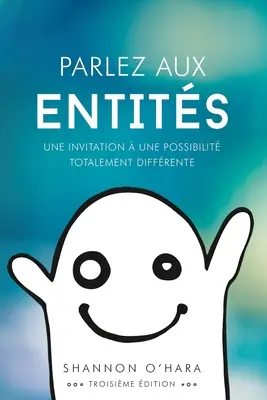 Parlez aux Entits - Talk to the Entities (Vorbește cu entitățile) Franceză - Parlez aux Entits - Talk to the Entities French