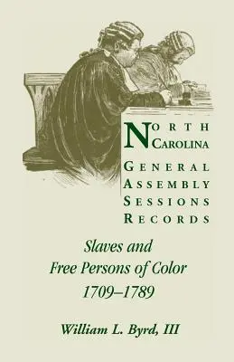 Înregistrările sesiunilor Adunării Generale a Carolinei de Nord: Sclavi și persoane libere de culoare, 1709-1789 - North Carolina General Assembly Sessions Records: Slaves and Free Persons of Color, 1709-1789