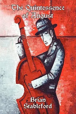 Quintessența lui August: Un roman al posesiunii - The Quintessence of August: A Novel of Possession