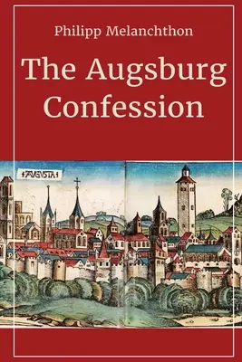 Confesiunea de la Augsburg - The Augsburg Confession