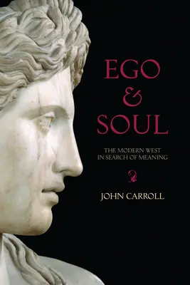 Ego și suflet: Occidentul modern în căutarea sensului - Ego & Soul: The Modern West in Search of Meaning