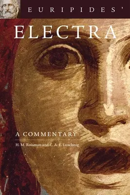 Electra lui Euripide: un comentariu, volumul 38 - Euripides' Electra: A Commentary Volume 38