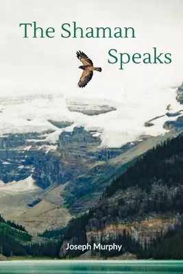 Șamanul vorbește - The Shaman Speaks