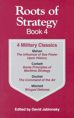 Rădăcinile strategiei: Cartea 4 - Roots of Strategy: Book 4