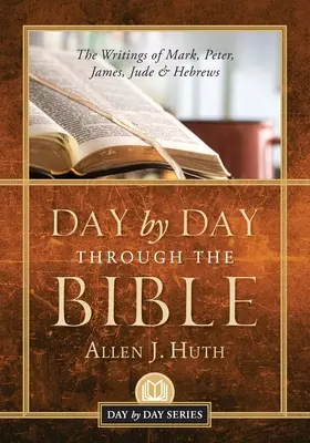 Zi de zi prin Biblie: Scrierile lui Marcu, Petru, Iacov, Iuda și Evrei - Day by Day Through the Bible: The Writings of Mark, Peter, James, Jude & Hebrews