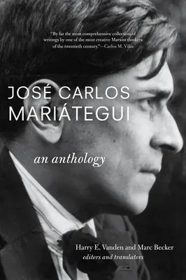 Jos Carlos Maritegui: O antologie - Jos Carlos Maritegui: An Anthology