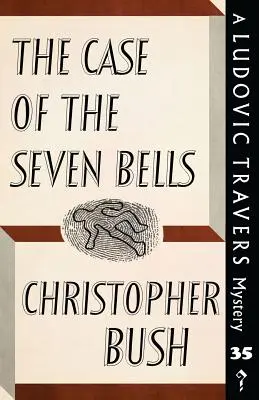 Cazul celor șapte clopoței: Un mister Ludovic Travers - The Case of the Seven Bells: A Ludovic Travers Mystery