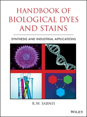 Manual de coloranți și coloranți biologici: Sinteză și aplicații industriale - Handbook of Biological Dyes and Stains: Synthesis and Industrial Applications