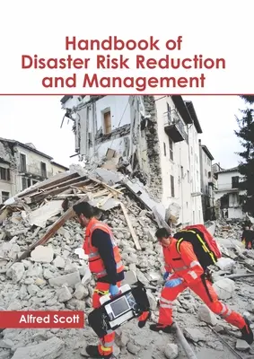 Manual de reducere și gestionare a riscurilor de dezastre - Handbook of Disaster Risk Reduction and Management