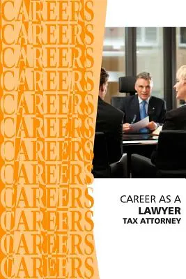 Carieră ca avocat: Avocat fiscal - Career as a Lawyer: Tax Attorney