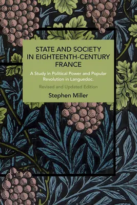State and Society in Eighteenth-Century France (Stat și societate în Franța secolului al XVIII-lea): Un studiu privind puterea politică și revoluția populară în Languedoc - State and Society in Eighteenth-Century France: A Study in Political Power and Popular Revolution in Languedoc