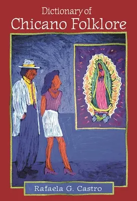 Dicționar de folclor Chicano - Dictionary of Chicano Folklore
