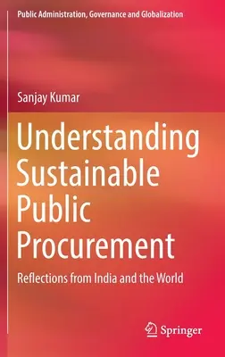 Înțelegerea achizițiilor publice durabile: Reflecții din India și din lume - Understanding Sustainable Public Procurement: Reflections from India and the World