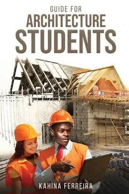 Ghid pentru studenții la arhitectură - Guide for Architecture Students