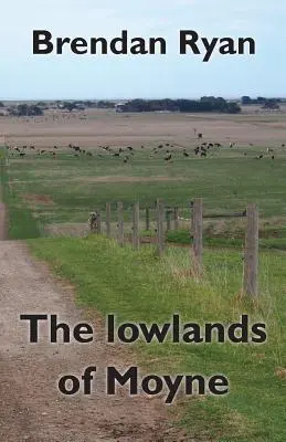 Ținuturile joase din Moyne - The lowlands of Moyne