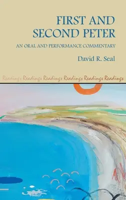 Primul și al doilea Petru: Un comentariu oral și de performanță - First and Second Peter: An Oral and Performance Commentary