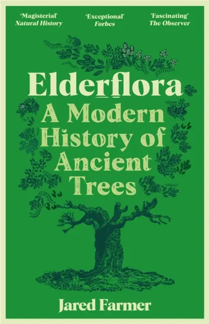 Elderflora - O istorie modernă a copacilor antici - Elderflora - A Modern History of Ancient Trees