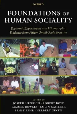 Fundamentele socialității umane: Experimente economice și dovezi etnografice din cincisprezece societăți la scară mică - Foundations of Human Sociality: Economic Experiments and Ethnographic Evidence from Fifteen Small-Scale Societies