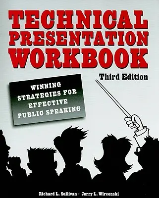 Manual de prezentare tehnică: Strategii câștigătoare pentru o exprimare eficientă în public - Technical Presentation Workbook: Winning Strategies for Effective Public Speaking
