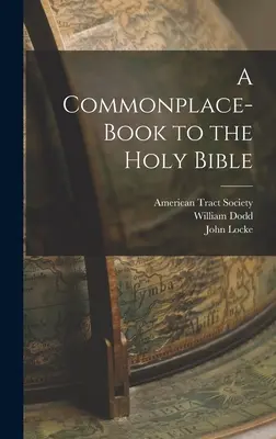 Un loc comun pentru Sfânta Biblie - A Commonplace-book to the Holy Bible